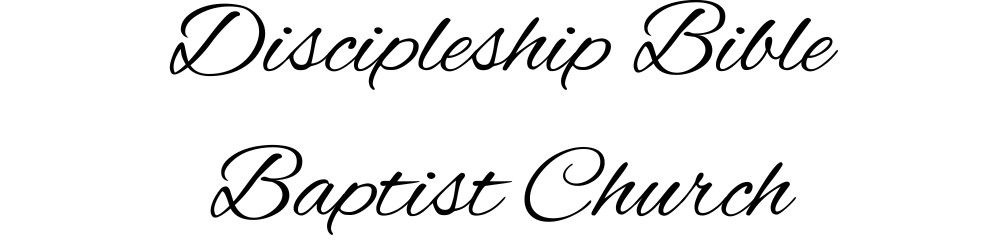 Discipleship Bible Baptist Church